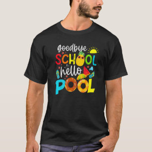Camiseta Bye Bye School Hello Piscina Teacher Summer