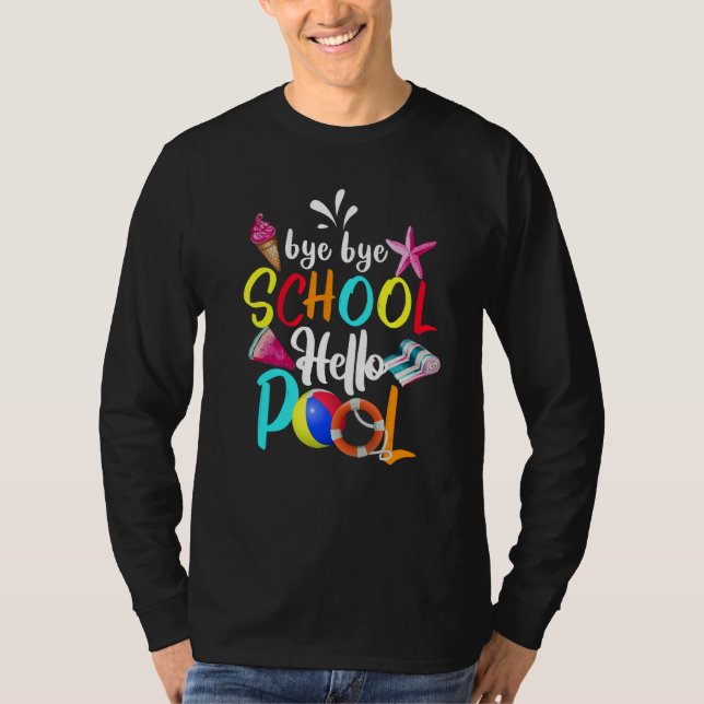 Camiseta Bye Bye School Hello Pool Funny Graduation student (Frente)