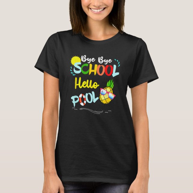 Camiseta Bye Bye School Hello Pool Summer Student  Teacher (Frente)