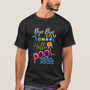Camiseta Bye Bye School Hello Summer Piscina Para Professor