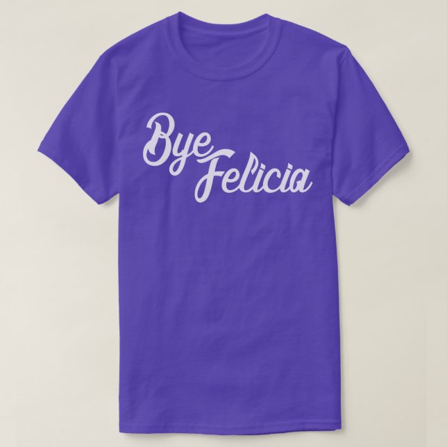 Camiseta Bye Felicia (Frente do Design)