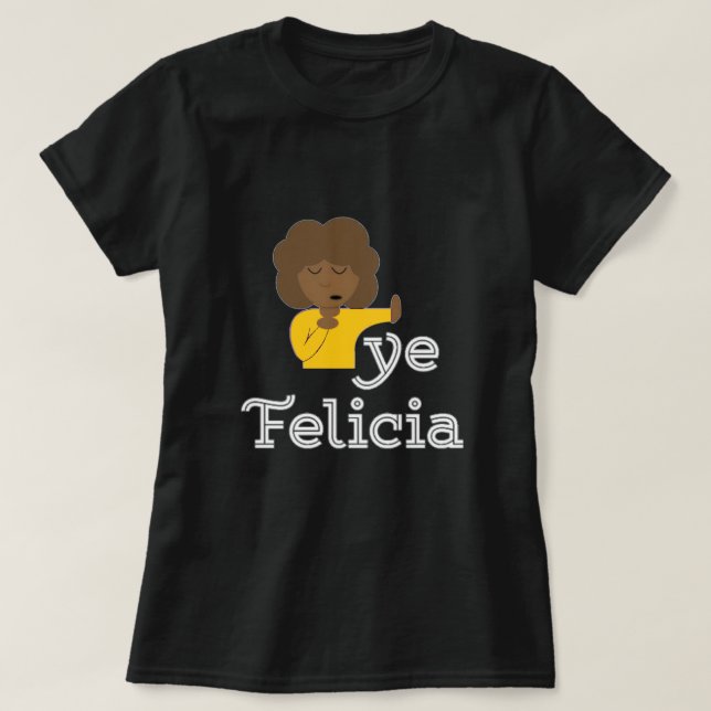 Camiseta Bye Felicia T-Shirt (Frente do Design)