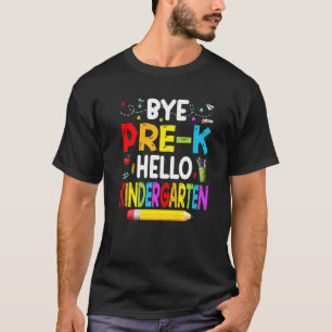 Camiseta Bye Pre K Hello Jardim De Infância De Volta À Esco