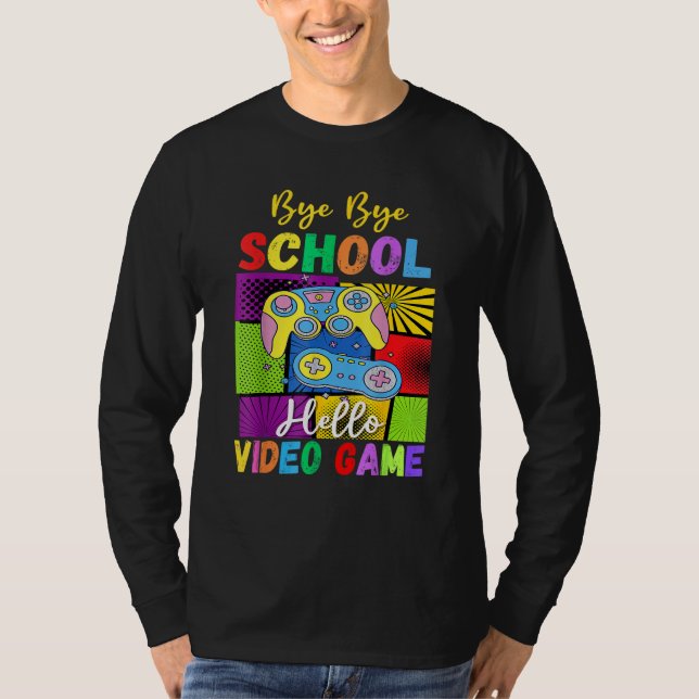 Camiseta Bye School Hello Video Games Last Days Of School S (Frente)