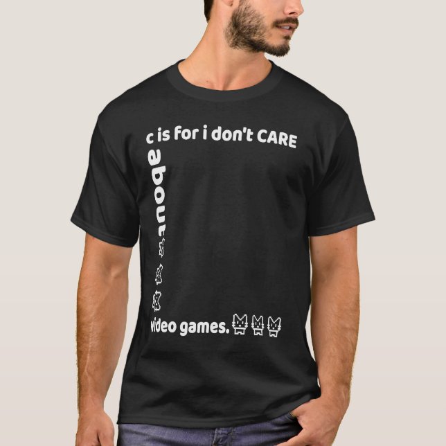 Camiseta c é para eu não me IMPORTAR com video games (Frente)