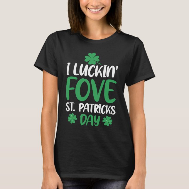 Camiseta C  Irish I Luckin' Fove St Patrick's Day (Frente)