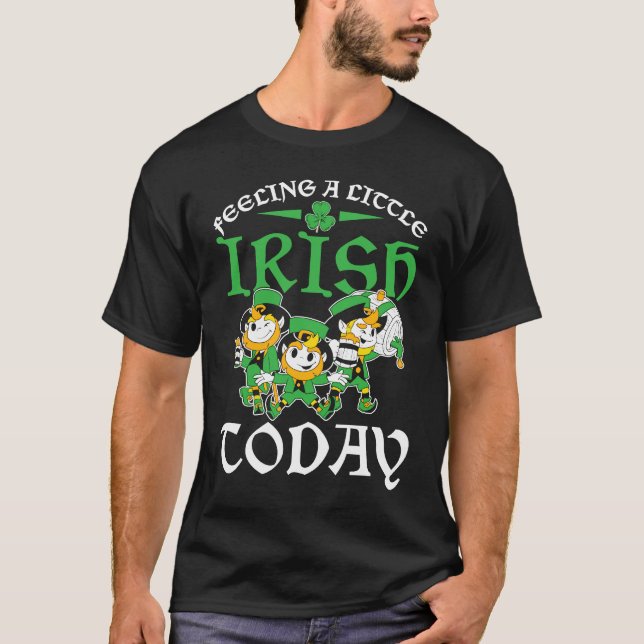 Camiseta C St Patrick's Day Feeling A Little Irish Today (Frente)