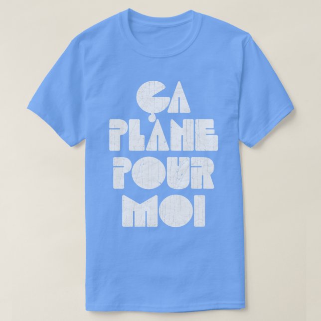 Camiseta Ca Plane Pour Moi (Frente do Design)