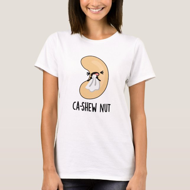 Camiseta Ca-shew Engraçado Espirrando Cashew Nut Pun (Frente)