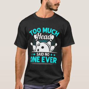 Camiseta Cabeça Demasiada Disse Que Nunca Havia Jogador De