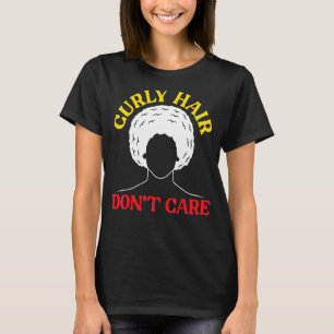 Camiseta Cabelo Curly Não se importa com o Orgulho Negro Af