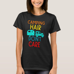 Camiseta Cabelo de Acampamento Não Liga Acampamento Rv Cara