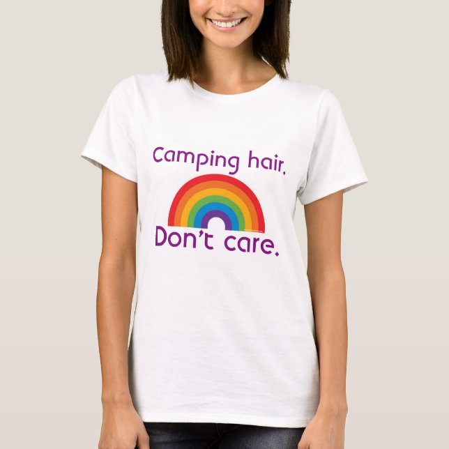 Camiseta Cabelo de acampamento Não se importe com o Arco-ír (Frente)