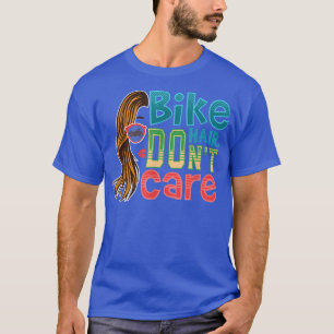 Camiseta Cabelo de bicicleta não se importa com moto de est
