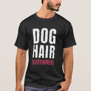 Camiseta Cabelo De Cachorro Em Qualquer Lugar Dando Cachorr