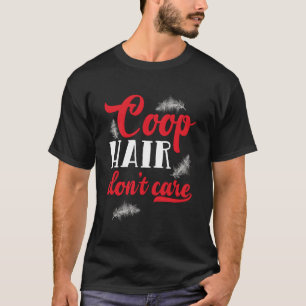 Camiseta Cabelo De Coop De Frango Não Se Importa Com Engraç
