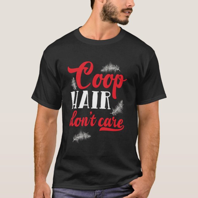 Camiseta Cabelo De Coop De Frango Não Se Importa Com Engraç (Frente)