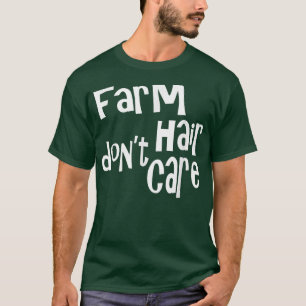 Camiseta Cabelo de fazenda Não se importa com o agricultor
