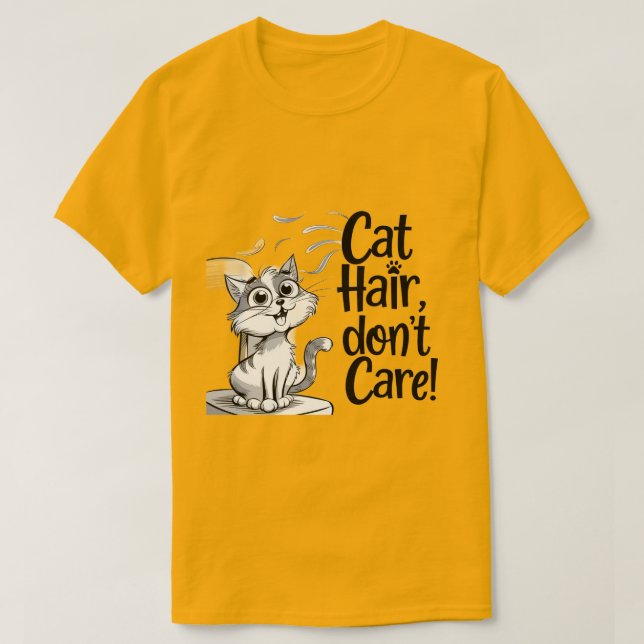 Camiseta "Cabelo de Gato, não se importe com amantes de Gat (Frente do Design)