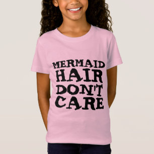 CAMISETA CABELO DE MERMAID NÃO SE IMPORTA COM T-SHIRTS E TO