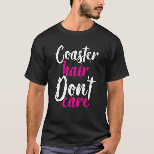 Camiseta Cabelo de Montanha-Russa Não Se Importa