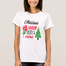 Camiseta Cabelo de Natal, não se importe