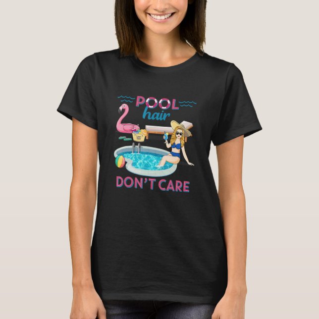 Camiseta Cabelo de piscina Não se importa com a Piscina de  (Frente)