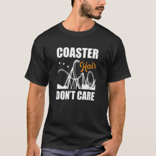 Camiseta Cabelo de porta copos Não se importa com o Roller
