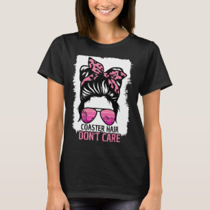 Camiseta Cabelo de porta copos Não se importe com a Porta c