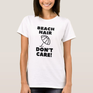 Camiseta Cabelo de Praia Não Liga!