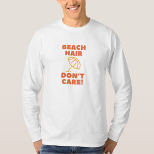 Camiseta Cabelo de praia não se importa!