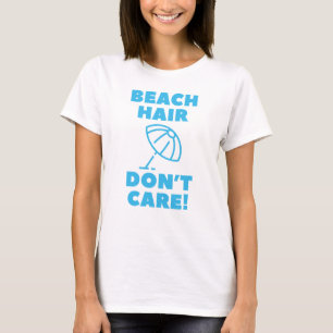Camiseta Cabelo de praia não se importa!