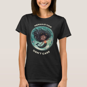 Camiseta Cabelo de Sereia Não se importa