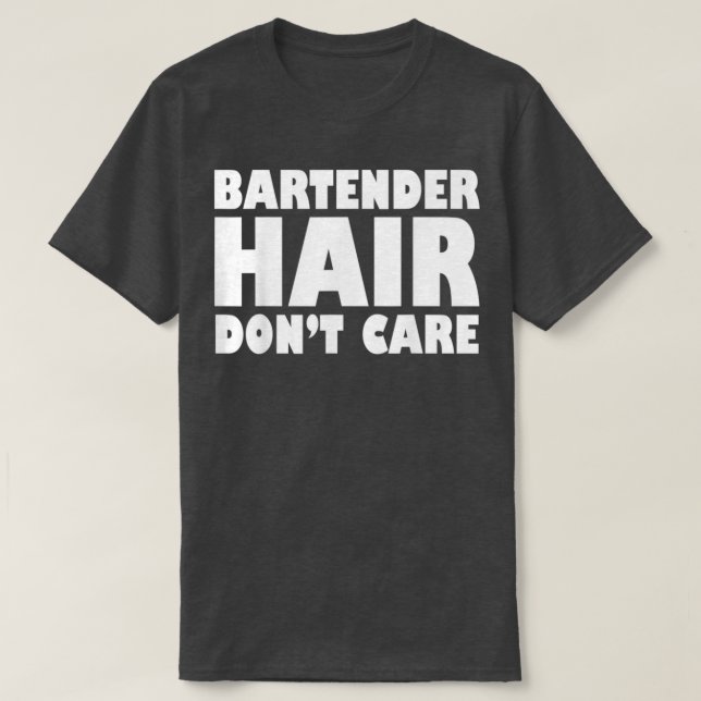 Camiseta Cabelo do Barman Não se importa com o T (Frente do Design)