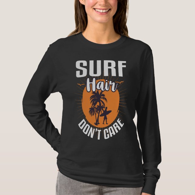 Camiseta Cabelo do surf não se importa com surf engraçado (Frente)