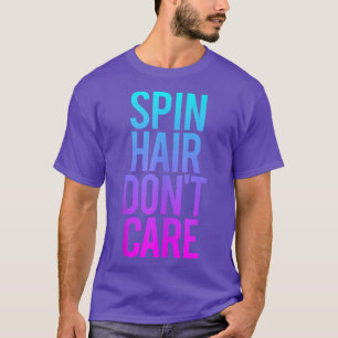 Camiseta Cabelo giratório Não se importa com o treino engra