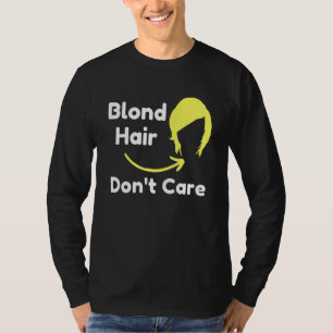 Camiseta Cabelo Loiro Não Liga Cabeleireiro Sarcástico Novi