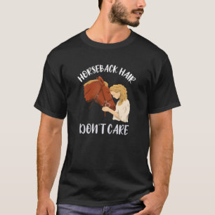 Camiseta Cabelo Não se importa com Horseback cavalgando Cav