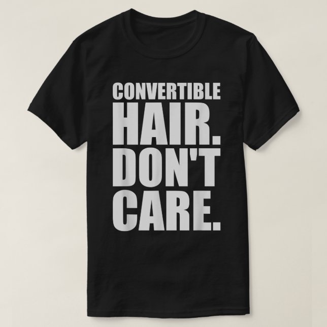 Camiseta Cabelo Não se importa com TShirt Carro Convertível (Frente do Design)