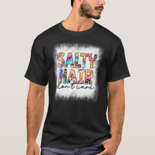 Camiseta Cabelo Salgado Branqueado Não se importa com a vid
