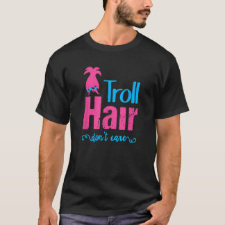 Camiseta Cabelo troll Não se importe com as garotas de Nata