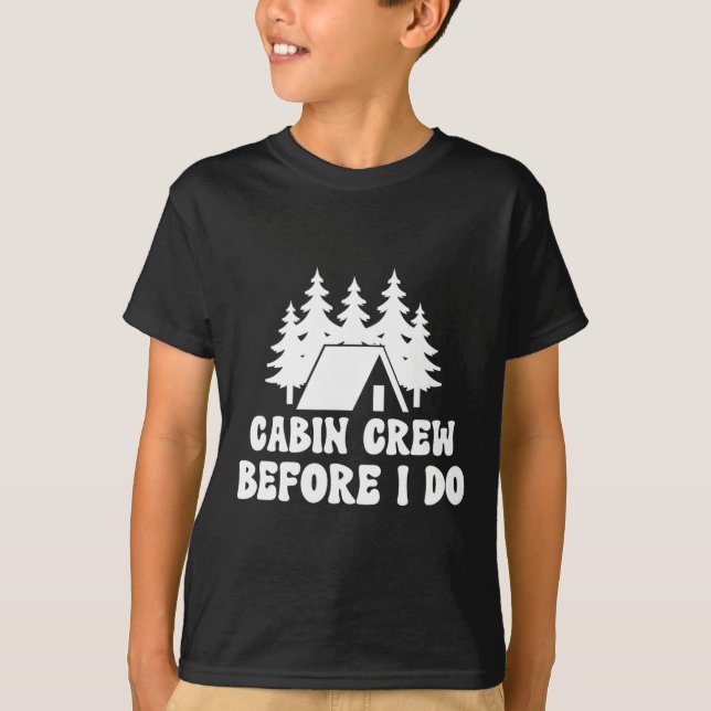 Camiseta Cabin Crew Before I Do - Bride Bachelorette Campin (Frente)
