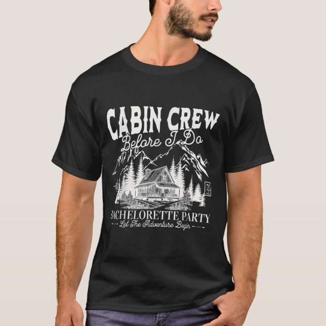 Camiseta Cabin Crew Before I Do Camp Bach Bachelorette Part (Frente)