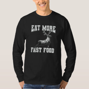 Camiseta Caça ao Veado Coma Mais Comida Rápida Pai Homens