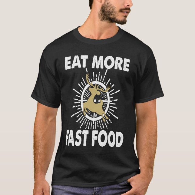 Camiseta Caça ao Veado  Coma Mais Comida Rápida    Para Caç (Frente)