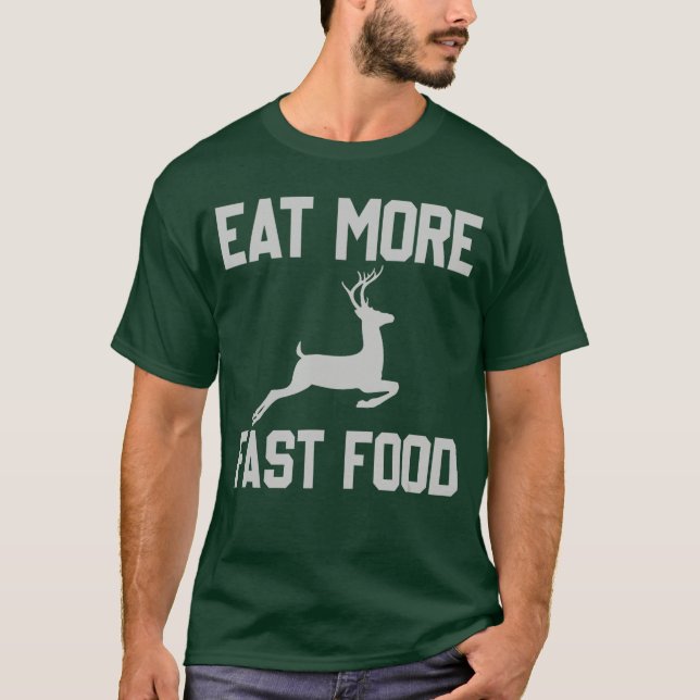 Camiseta Caça ao Veado Coma Mais Comida Rápida Presente Div (Frente)