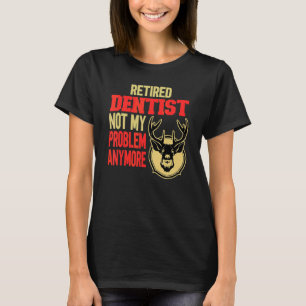 Camiseta Caça ao Veado de Dentista Aposentado