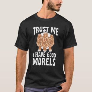 Camiseta Caça de Cogumelos Confie em Mim Tenho Bons Morels