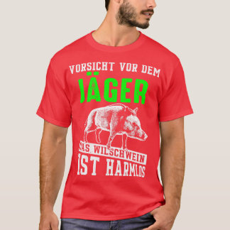 Camiseta Caça de javalis selvagens Cuidado com o caçador