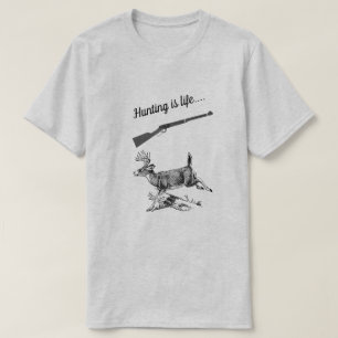 Camiseta Caça é a vida que o Woods Buck e o Rifle